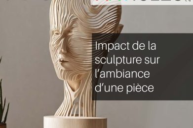 Impact de la sculpture sur l&rsquo;ambiance d&rsquo;une pièce